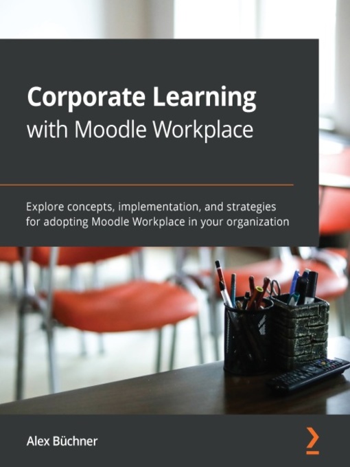Title details for Corporate Learning with Moodle Workplace by Alex Buchner - Available